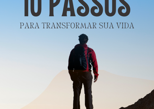 Desbloqueie Seu Potencial: 10 Passos para Transformar Sua Vida